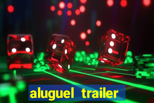 aluguel trailer porto alegre